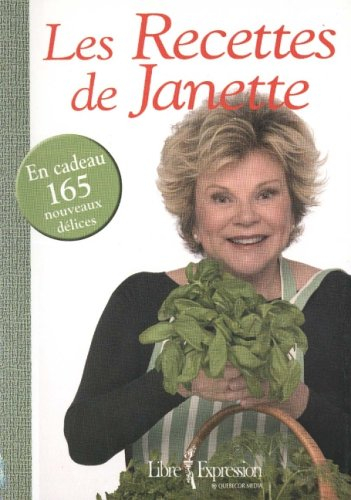 Les recettes de Janette : en cadeau, 165 nouveaux délices