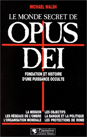 Le monde secret de Opus Dei