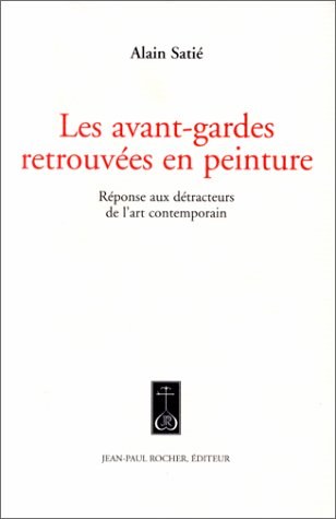 Les avant-gardes retrouvées en peinture : réponse aux détracteurs de l'art moderne