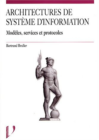 Architectures de système d'information : modèles, services, protocoles