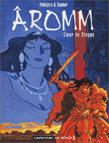 Aromm. Vol. 2. Coeur de steppe