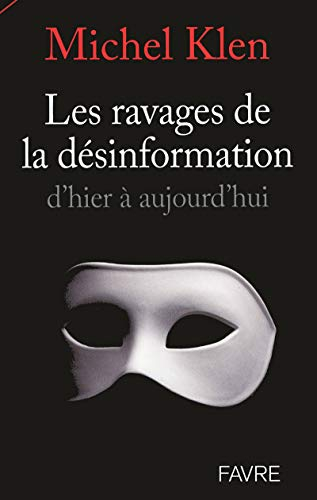 Les ravages de la désinformation : d'hier à aujourd'hui