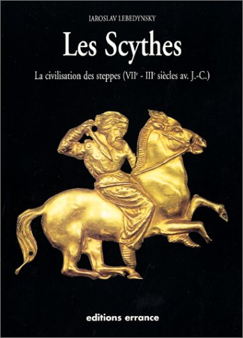Les Scythes, la civilisation des steppes (VIIe-IIe siècle av. J.-C.)
