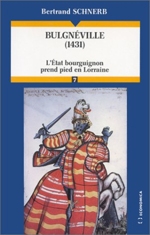 Bulgnéville (1431) : l'Etat bourguignon prend pied en Lorraine