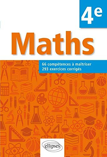 Maths 4e : 66 compétences à maîtriser, 293 exercices corrigés