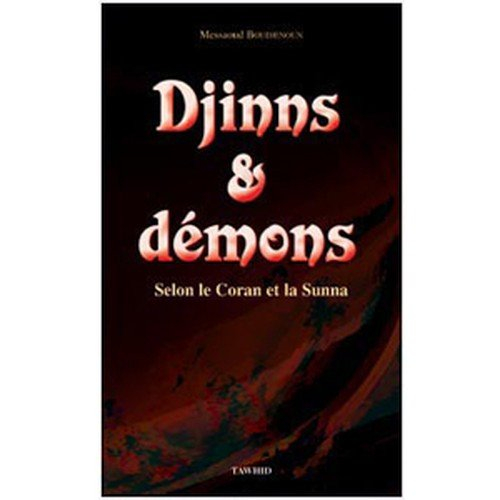 djinns et démons - selon le coran et la sunna