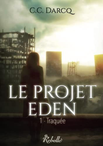 Le projet Eden. Vol. 1. Traquée