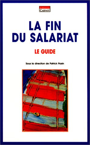 La fin du salariat : le guide
