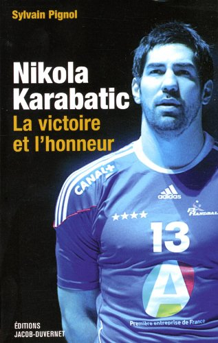 Nikola Karabatic, la victoire et l'honneur