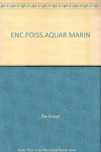 Encyclopédie des poissons d'aquarium marin : des acanthuridès aux zanclidès, dictionnaire des espèce