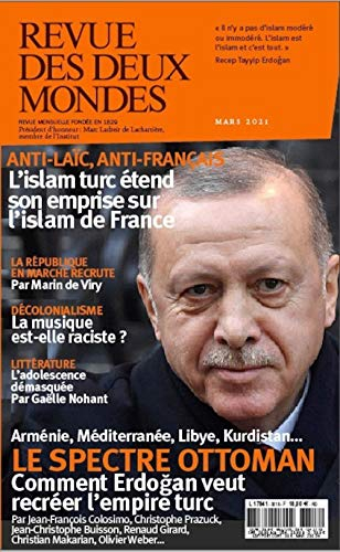 Revue des deux mondes, n° 3 (2021). Le spectre ottoman : comment Erdogan veut recréer l'Empire turc 