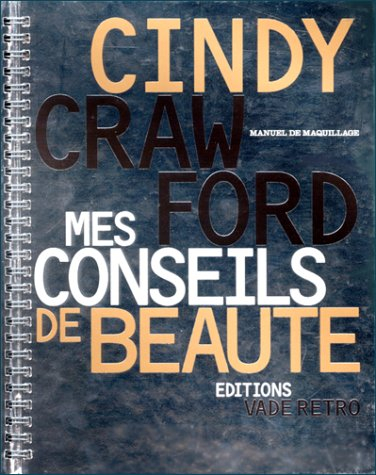 Cindy Crawford, mes conseils de beauté : manuel de maquillage