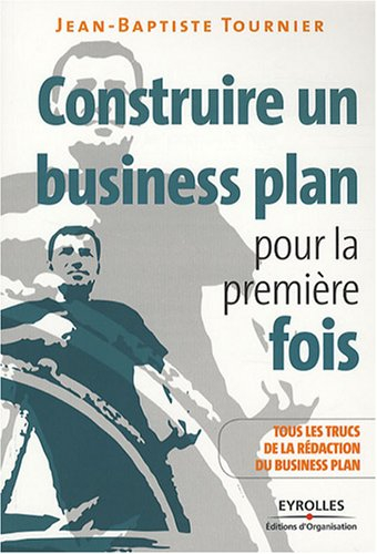 Construire un business plan pour la première fois