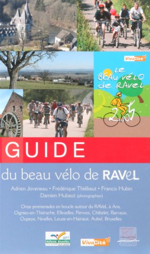 Guide du beau vélo de Ravel : onze promenades en boucle autour du Ravel à Ans, Oignies-en-Thiérache,