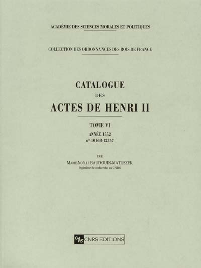 Catalogue des actes de Henri II. Vol. 6. Année 1552 : numéros 10168-12357