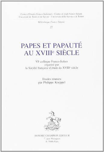 Papes et papauté au XVIIIe siècle : VIe colloque franco-italien