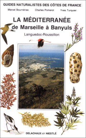 Guides naturalistes des côtes de France. Vol. 9. La Méditerranée de Marseille à Banyuls : Languedoc-