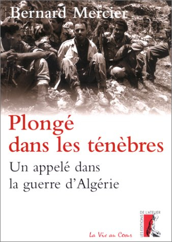 Plongé dans les ténèbres : un appelé dans la guerre d'Algérie