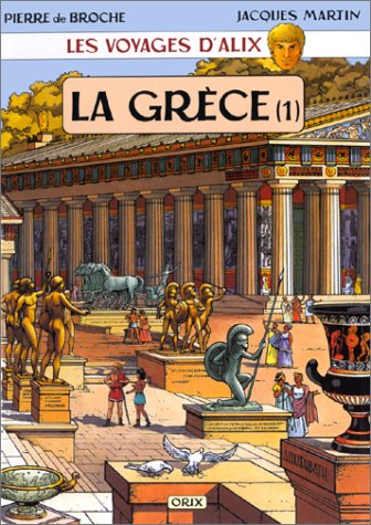 Les voyages d'Alix. La Grèce. Vol. 1