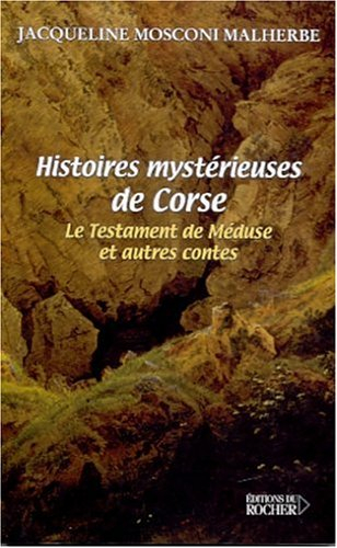 Histoires mystérieuses de Corse : le testament de Méduse et autres contes