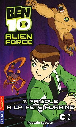 Ben 10 Alien Force. Vol. 7. Panique à la fête foraine