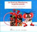 Le Noël de Mandarine, la petite souris : un livre animé, un livre parfumé