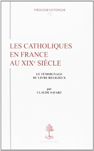 Les Catholiques en France au XIXe siècle : le témoignage du livre religieux
