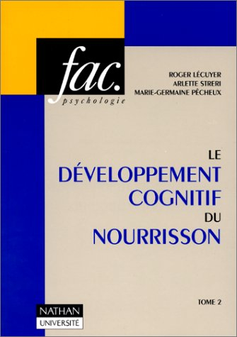 Le développement cognitif du nourrisson. Vol. 2