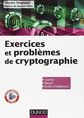Exercices et problèmes de cryptographie : licence, master, écoles d'ingénieurs