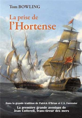 La prise de l'Hortense : la première grande aventure de Jean Cotterell, franc-tireur des mers