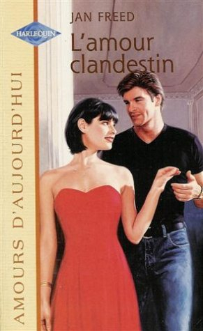 l'amour clandestin : collection : harlequin amours d'aujourd'hui n, 653