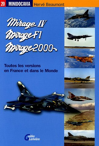 Les Mirage IV, Mirage F1 et Mirage 2000 en France et dans le monde.