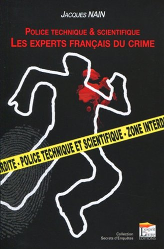 Police technique & scientifique : les experts français du crime