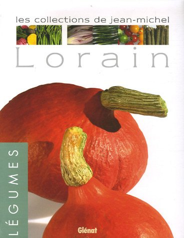 Les collections de Jean-Michel Lorain. Les légumes