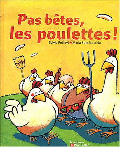 Pas bêtes, les poulettes !