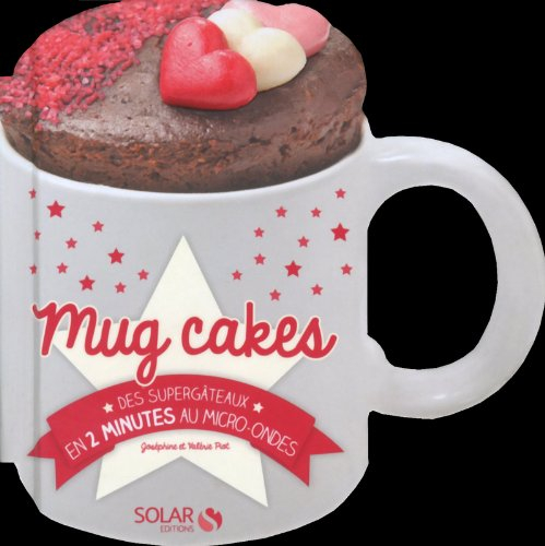 Mug cakes : des supergâteaux en 2 minutes au micro-ondes