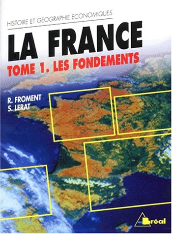 La France. Vol. 1. Les fondements