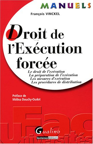 Droit de l'exécution forcée : le droit de l'exécution, la préparation de l'exécution, les mesures d'