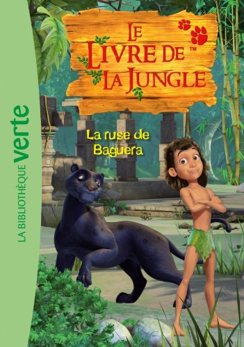 Le livre de la jungle. Vol. 4. La ruse de Baguera
