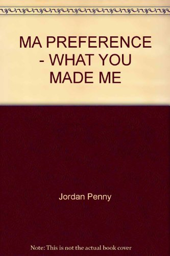 ma preference - what you made me