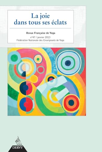 Revue française de yoga, n° 47. La joie dans tous ses éclats