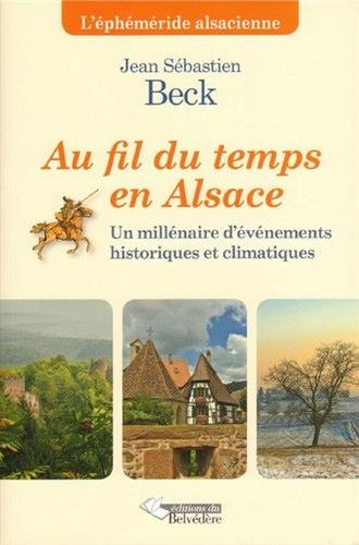 Au fil du temps en Alsace : un millénaire d'événements historiques et climatiques : l'éphéméride als