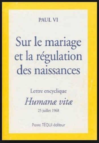 Humanae vitae sur le mariage et la régulation des naissances : lettre encyclique du 25 juillet 1968