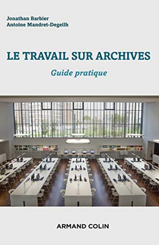Le travail sur archives : guide pratique
