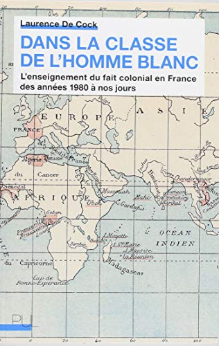 Dans la classe de l'homme blanc : l'enseignement du fait colonial en France des années 1980 à nos jo