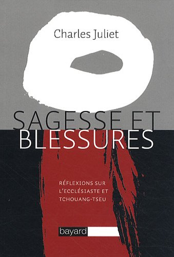 Sagesse et blessures : réflexions sur l'Ecclésiaste et Tchouang-tseu