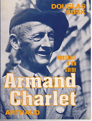 armand charlet : portrait d'un guide