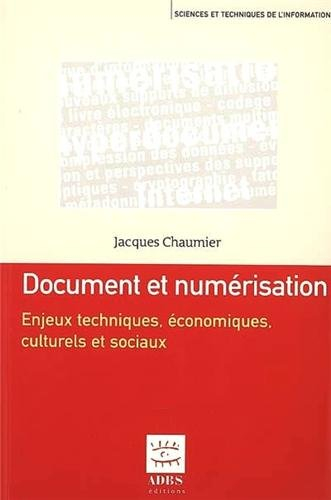 Document et numérisation : enjeux techniques, économiques, culturels et sociaux