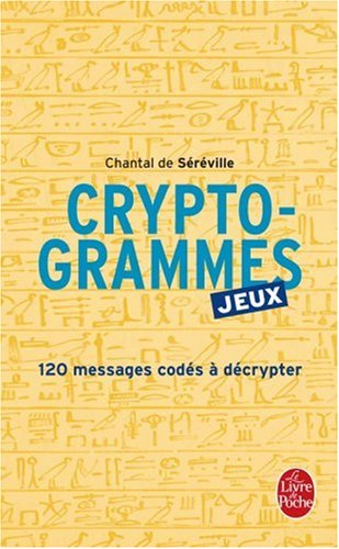 Cryptogrammes : proverbes codés : 120 messages codés à décrypter