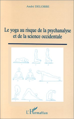 Le yoga au risque de la psychanalyse et de la science occidentale